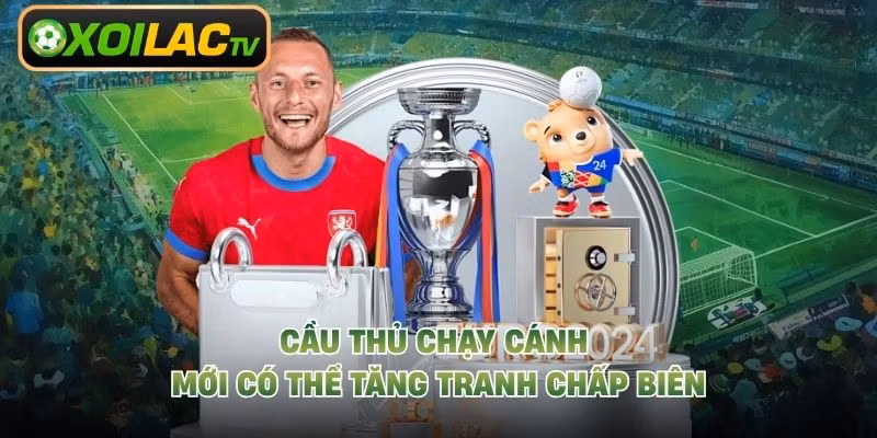Cầu thủ chạy cánh mới có thể tăng tranh chấp biên