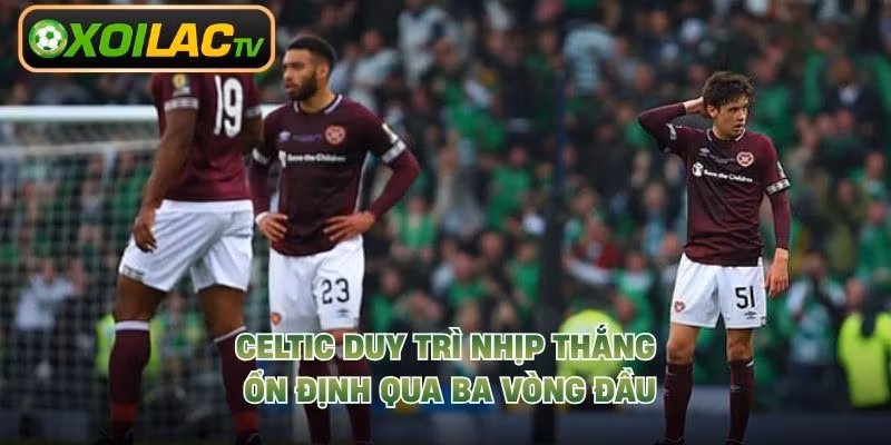 Celtic duy trì nhịp thắng ổn định qua ba vòng đầu