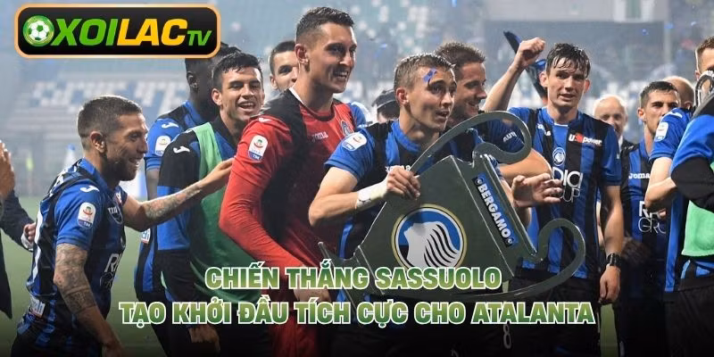 Chiến thắng Sassuolo tạo khởi đầu tích cực cho Atalanta