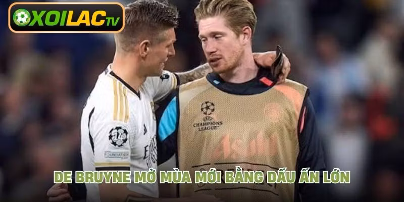 De Bruyne mở mùa mới bằng dấu ấn lớn