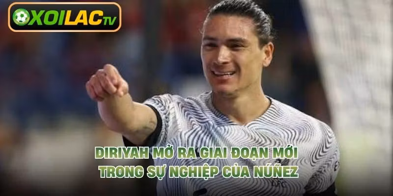 Diriyah mở ra giai đoạn mới trong sự nghiệp của Núñez