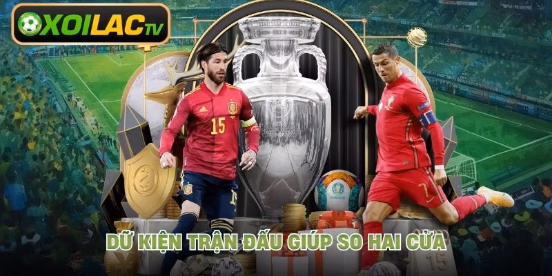 Dữ kiện trận đấu giúp so hai cửa