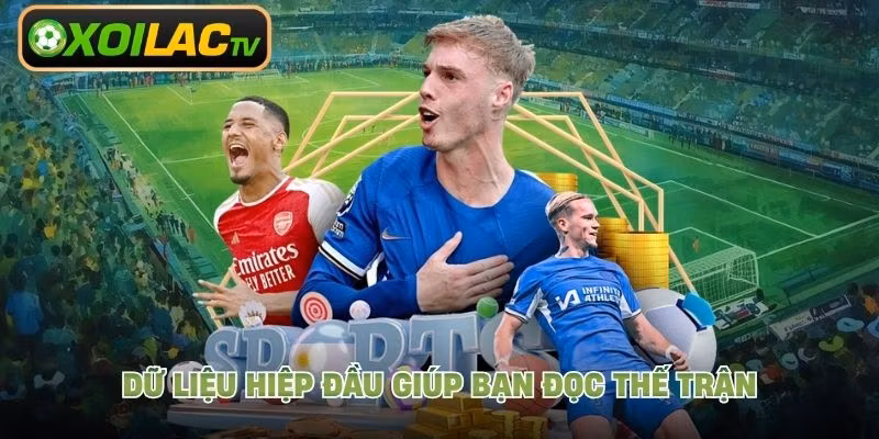 Dữ liệu hiệp đầu giúp bạn đọc thế trận