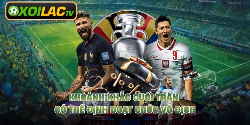 Khoảnh khắc cuối trận có thể định đoạt chức vô địch