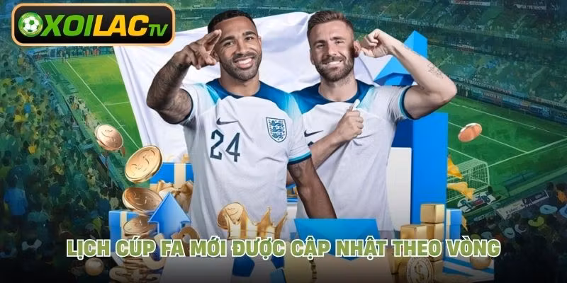 Lịch Cúp FA mới được cập nhật theo vòng