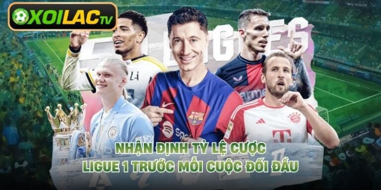 Nhận Định Tỷ Lệ Cược Ligue 1 Trước Mỗi Cuộc Đối Đầu 