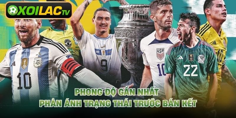 Phong độ gần nhất phản ánh trạng thái trước bán kết