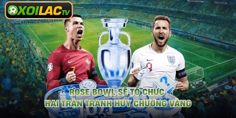 Rose Bowl sẽ tổ chức hai trận tranh huy chương vàng