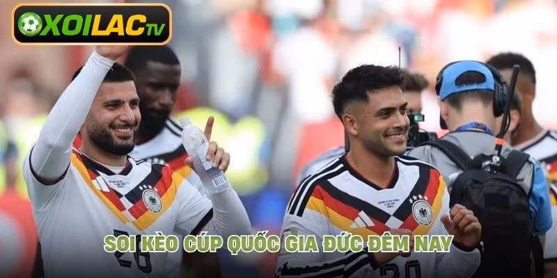 Soi kèo Cúp quốc gia Đức đêm nay