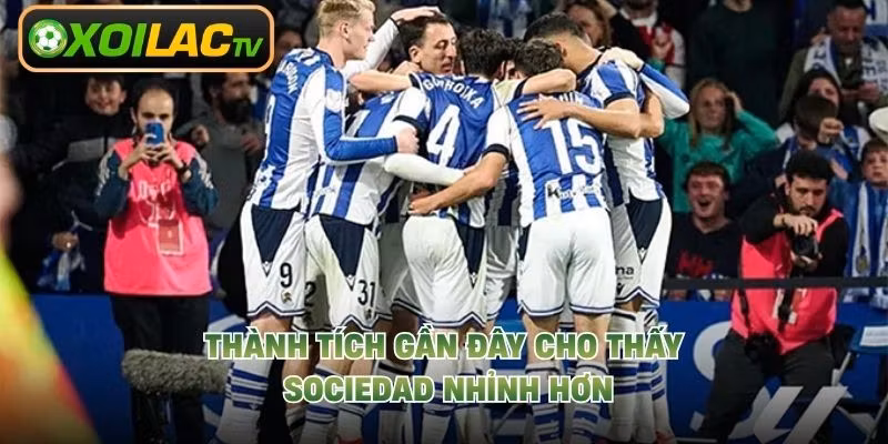 Thành tích gần đây cho thấy Sociedad nhỉnh hơn