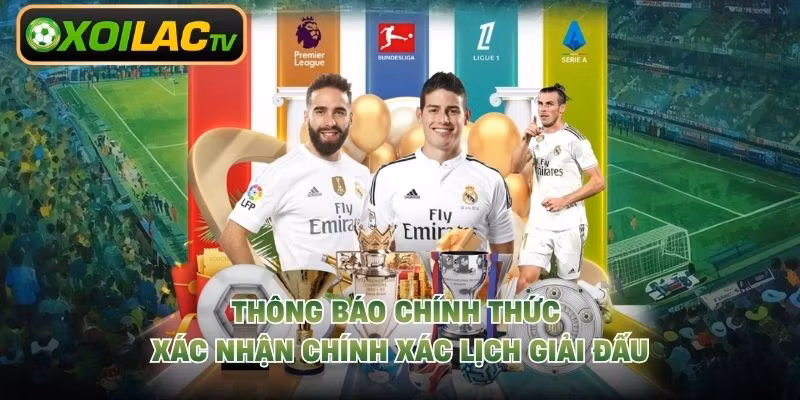 Thông báo chính thức xác nhận chính xác lịch giải đấu
